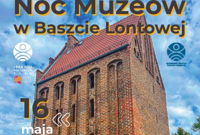 Noc Muzeów w Baszcie Lontowej – bezpłatne zwiedzanie z przewodnikiem