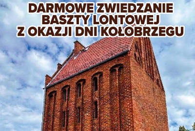 Dni Kołobrzegu 2026: wyjątkowa okazja do zwiedzania Baszty Lontowej