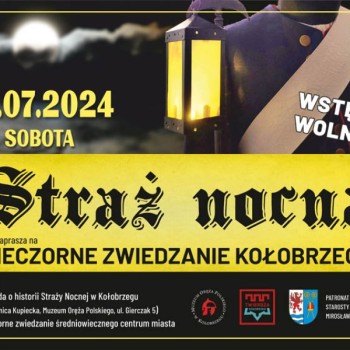 Wieczorne zwiedzanie Kołobrzegu, czyli Straż Nocna